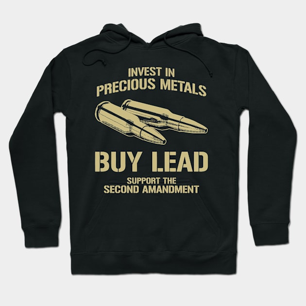 Invest In Precious Metals Buy Lead Support The Second Amendment Hoodie by SpacemanTees